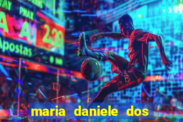 maria daniele dos santos dutra